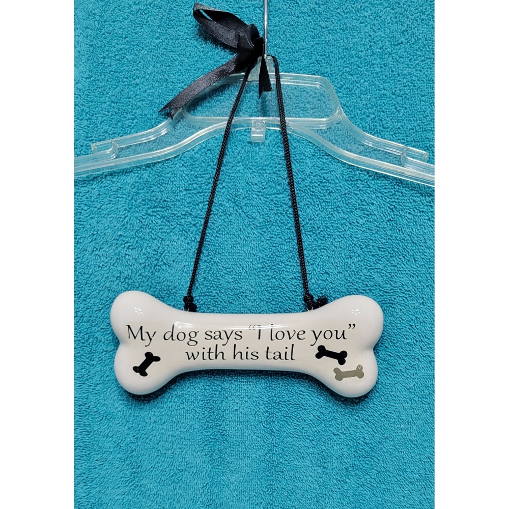 Dog Bone Wall Hanging Sign My Dog Says I Love You With His Tail White Ceramic